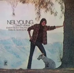 Everybody Knows This Is Nowhere by Neil Young with Crazy Horse