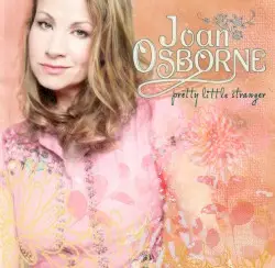 Pretty Little Stranger by Joan Osborne