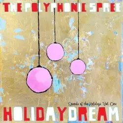 Holidaydream: Sounds of the Holidays Volume One by The Polyphonic Spree