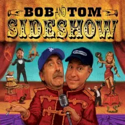 Sideshow by Bob & Tom