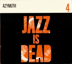 Jazz Is Dead 4: Azymuth by Azymuth, Ali Shaheed Muhammad & Adrian Younge