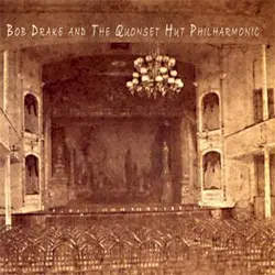 Bob Drake and the Quonset Hut Philharmonic by Bob Drake and the Quonset Hut Philharmonic