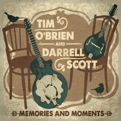 Memories and Moments by Tim O’Brien and Darrell Scott