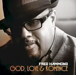 God, Love & Romance by Fred Hammond