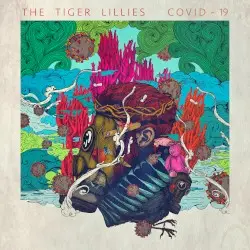 COVID-19 by The Tiger Lillies