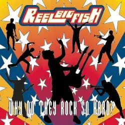 Why Do They Rock So Hard? by Reel Big Fish