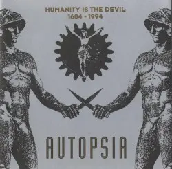 Humanity Is the Devil 1604-1994 by Autopsia