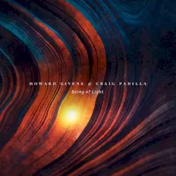 Being of Light by Howard Givens & Craig Padilla