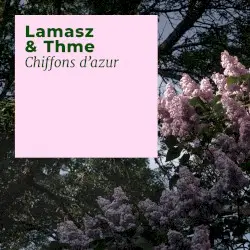 Chiffons d'azur by Lamasz & Thme