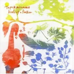 Birds of a Feather by Tape & Minamo