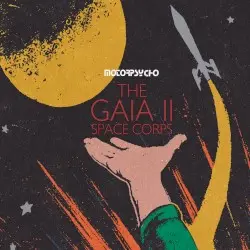 The Gaia II Space Corps by Motorpsycho