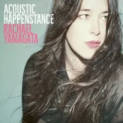 Acoustic Happenstance by Rachael Yamagata