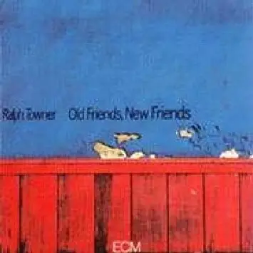 Old Friends, New Friends by Ralph Towner