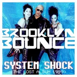 System Shock: The Lost Album 1999 by Brooklyn Bounce