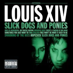 Slick Dogs and Ponies by Louis XIV