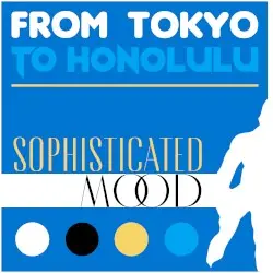 Sophisticated Mood by from tokyo to honolulu