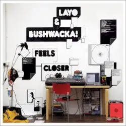 Feels Closer by Layo & Bushwacka!