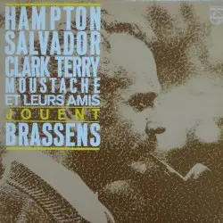Hampton, Salvador, Clark Terry, Moustache et leurs amis jouent Brassens by Hampton, Salvador, Clark Terry, Moustache et leurs amis jouent Brassens