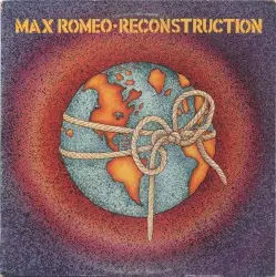 Reconstruction by Max Romeo