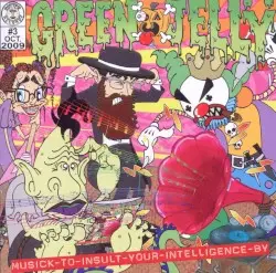 Musick to Insult Your Intelligence By by Green Jellÿ