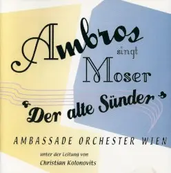 Ambros singt Moser: „Der alte Sünder“ by Wolfgang Ambros & Ambassade Orchester Wien