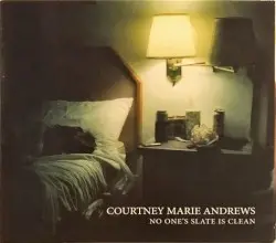 No One's Slate Is Clean by Courtney Marie Andrews
