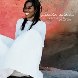 Mountain High… Valley Low by Yolanda Adams