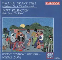Still: Symphony no. 1 "Afro-American" / Ellington: Suite from "The River" by William Grant Still, Duke Ellington; Detroit Symphony Orchestra, Neeme Järvi