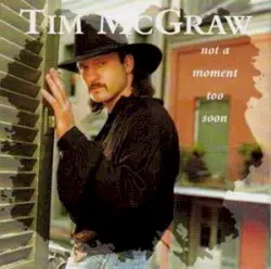 Not a Moment Too Soon by Tim McGraw
