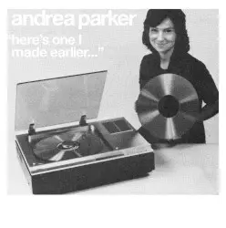 Here's One I Made Earlier… by Andrea Parker