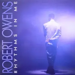 Rhythms In Me by Robert Owens