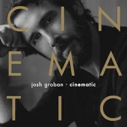 CINEMATIC by Josh Groban