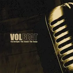 The Strength / The Sound / The Songs by Volbeat