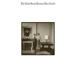 The Late Great Townes Van Zandt by Townes Van Zandt