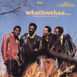 What Love Has… by Smokey Robinson & The Miracles