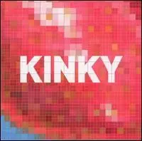 Kinky by Kinky