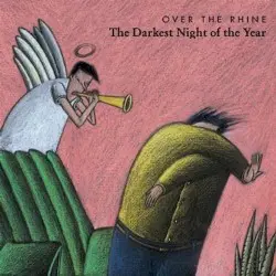 The Darkest Night of the Year by Over the Rhine