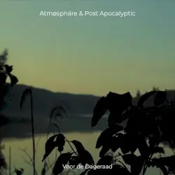 Voor De Dageraad by Atmøsphäre & Post Apocalyptic