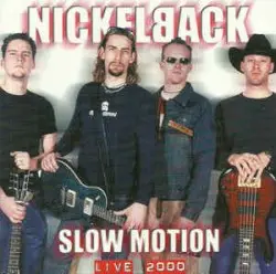 Slow Motion - Live USA 2000 by Nickelback