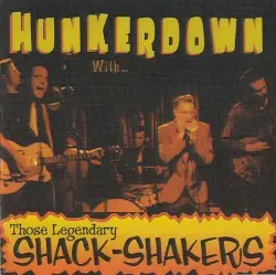 Hunkerdown by Those Legendary Shack-Shakers