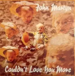 Couldn't Love You More by John Martyn