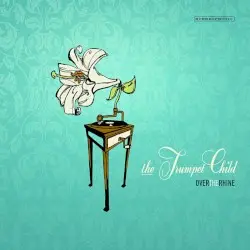 The Trumpet Child by Over the Rhine