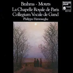 Motets by Brahms; La Chapelle Royale de Paris, Collegium Vocale de Gand, Philippe Herreweghe
