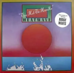 Too Hot to Handle by Heatwave