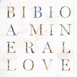 A Mineral Love by Bibio