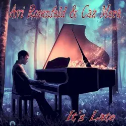 It's Late by Avi Rosenfeld & Caz Mera