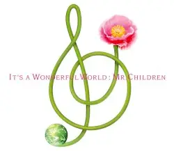 It's a wonderful world by Mr.Children