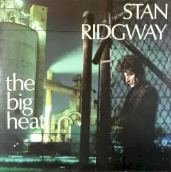 The Big Heat by Stan Ridgway