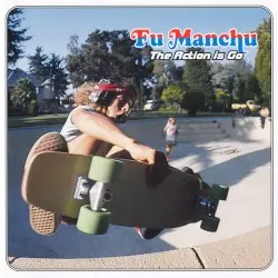 The Action Is Go by Fu Manchu