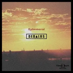 Ephemeral by Dedalos